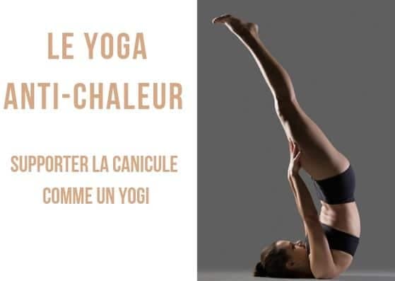 Le yoga anti-canicule : nos techniques pour supporter la chaleur comme un yogi ?