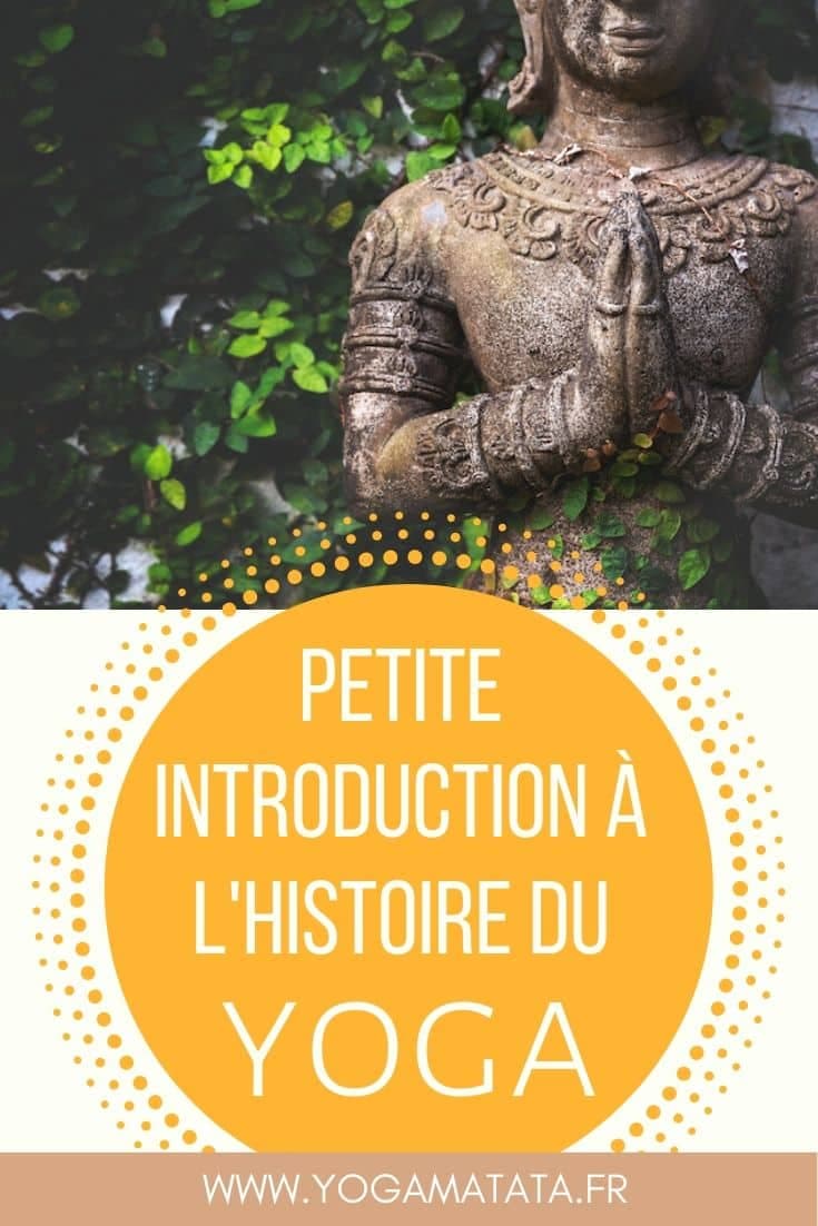 Histoire du yoga : petite introduction ! Sur votre tapis de yoga vous entendez régulièrement des termes en sanskrit, des citations de sages indiens, et vous vous demandez d'où cela vient ? Si le yoga est considéré par beaucoup comme une philosophie, comment cela se fait-il qu'on le considère quasiment comme un sport dans notre quotidien ? Cet article présente un aperçu de l'Histoire du yoga. Il donnera des pistes de compréhension et pour aller plus loin dans votre pratique. #yoga #histoire