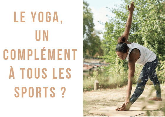 Le Yoga : un complément à tous les sports
