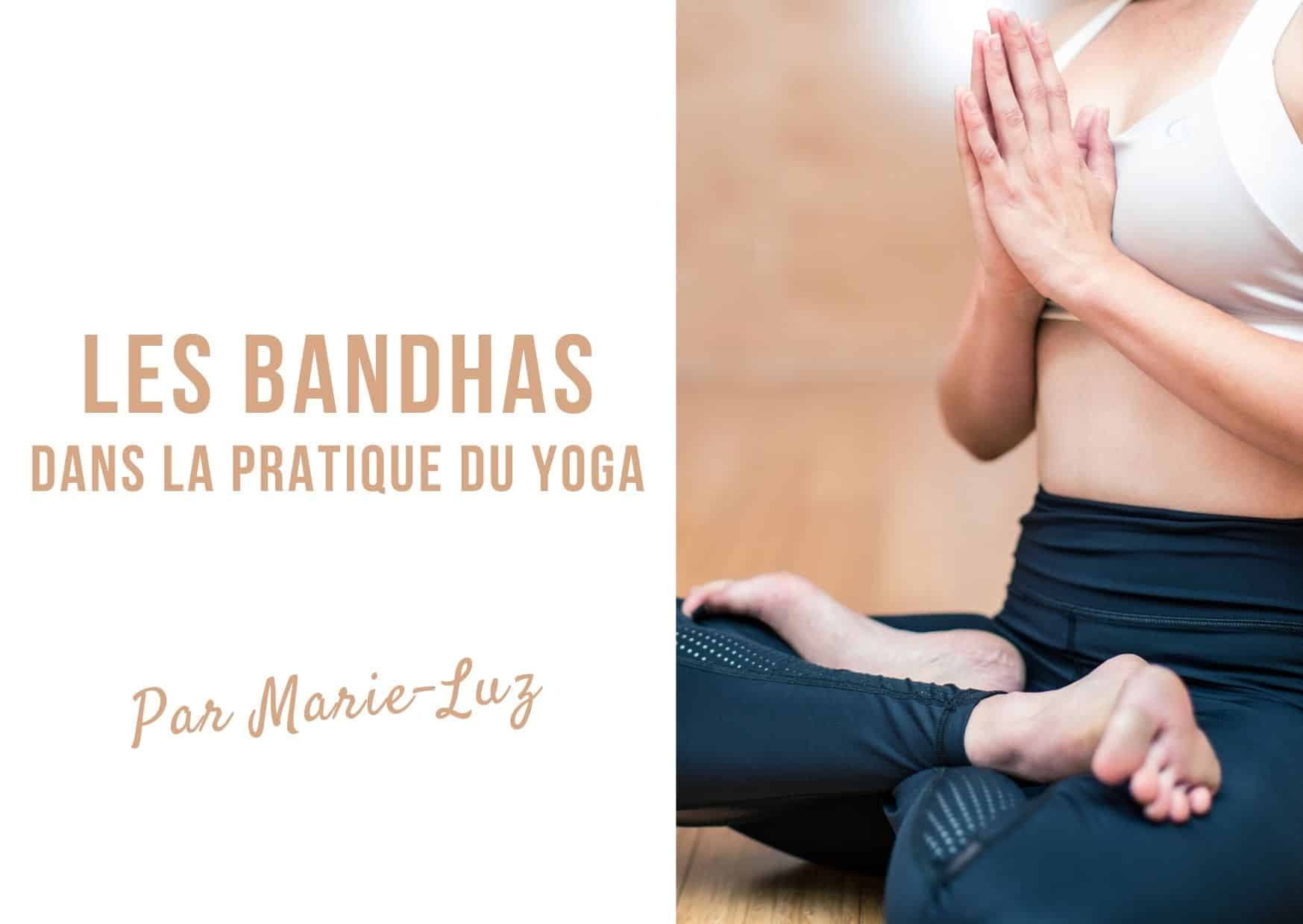 Les bandhas dans la pratique du yoga