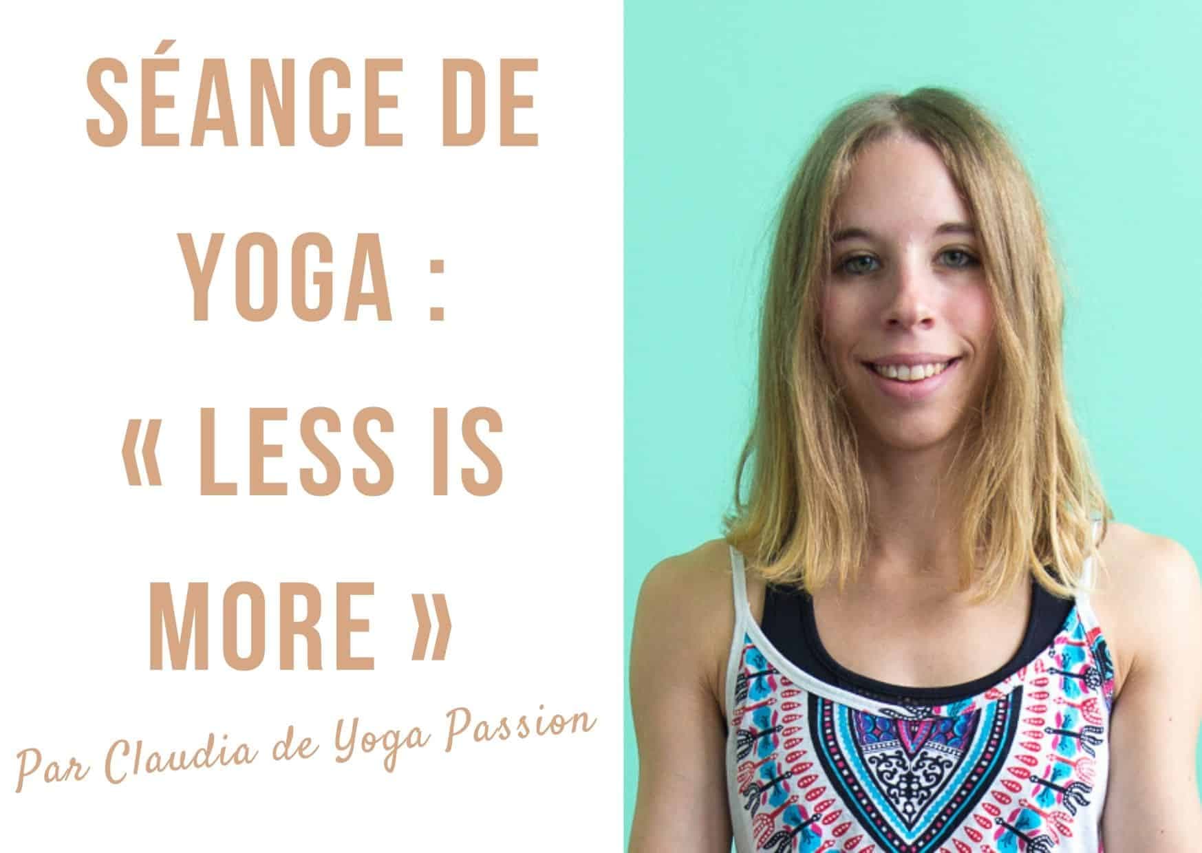 Séance de Yoga : « Less Is More »