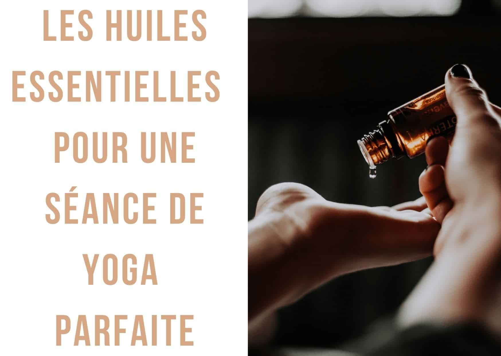 Les meilleures huiles essentielles à diffuser pour une séance de yoga parfaite