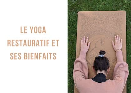 Le yoga restauratif et ses bienfaits