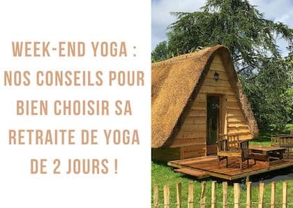 Partir en week-end de yoga en France : nos recommandations !