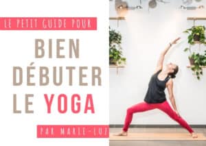 Comment bien débuter le yoga ? Voici un guide d'astuces et conseils pour les débutants en yoga !