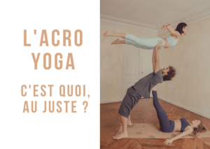 L'acroyoga, c'est quoi ? Petit guide pour débutants ou curieux de nouveaux styles de yoga ! #acroyoga #yoga #yogamatata