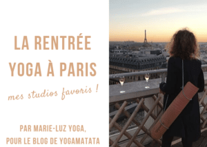 les studios de yoga à paris - la rentrée yoga ! Où faire du yoga à Paris ? Mes meilleurs studios pour débuter le yoga à Paris !